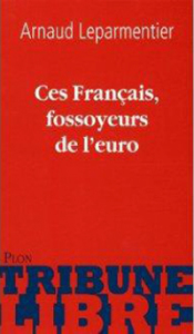 Ces Français, fossoyeurs de l'Euro