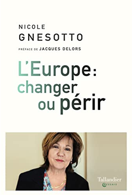 L’Europe - changer ou périr de Nicole Gnesotto (France)