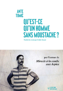 Qu’est-ce qu’un homme sans moustache ? d’Ante Tomie